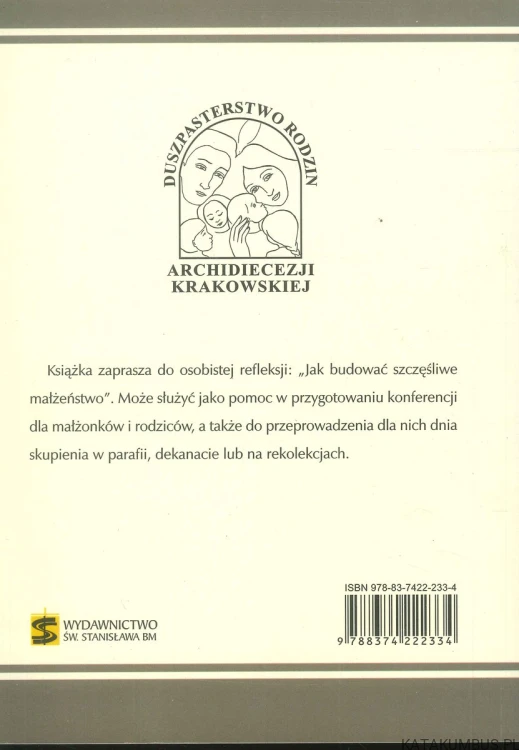 Szczęśliwe małżeństwo. Wspólnota, komunikacja, wychowanie. PRACA ZBIOROWA