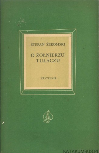 O żołnierzu tułaczu. STEFAN ŻEROMSKI