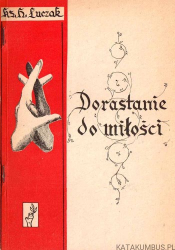 Dorastanie do miłości / Ks. Henryk Łuczak