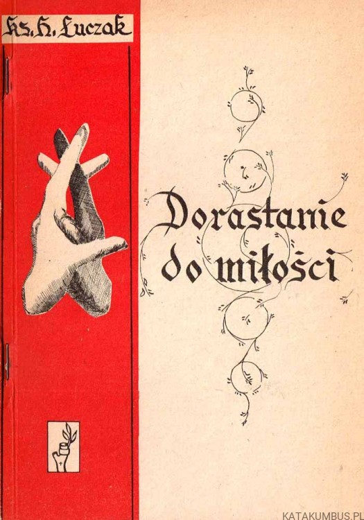 Dorastanie do miłości / Ks. Henryk Łuczak
