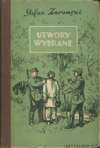 Utwory wybrane. STEFAN ŻEROMSKI