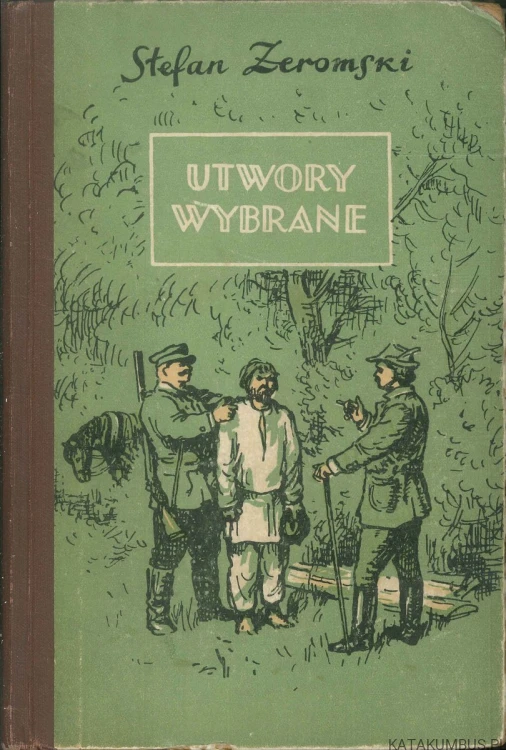 Utwory wybrane. STEFAN ŻEROMSKI