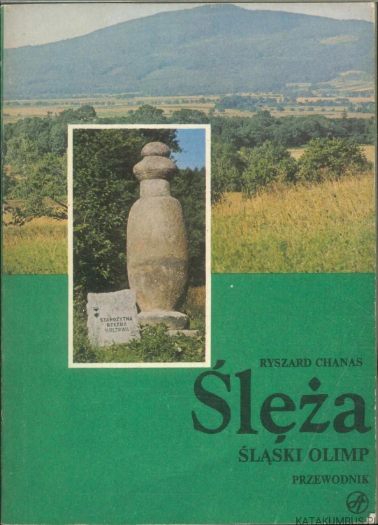 Ślęża. Śląski Olimp. Przewodnik. RYSZARD CHANAS