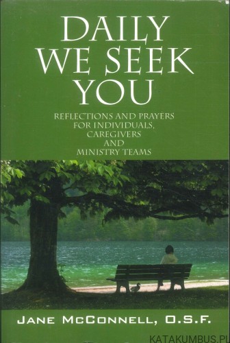 Daily we seek you. JANE MCCONNELL O.S.F