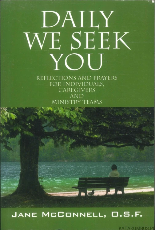 Daily we seek you. JANE MCCONNELL O.S.F