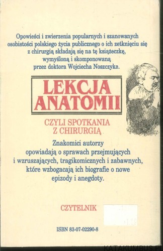 Lekcja anatomii czyli spotkania z chirurgią. RED. WOJCIECH NOSZCZYK
