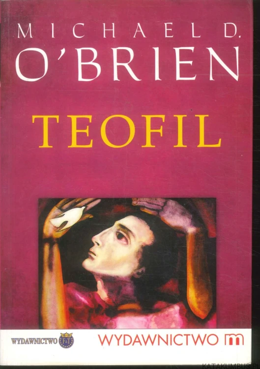 Teofil. MICHAEL D. O'BRIEN