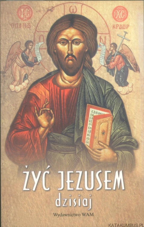 Żyć Jezusem dzisiaj. RED. JÓZEF AUGUSTYN J