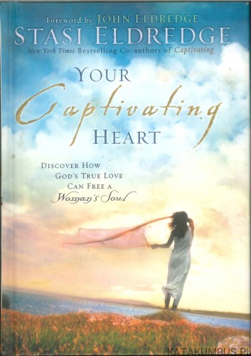 Your Captivating Heart. STASI ELDREDGE