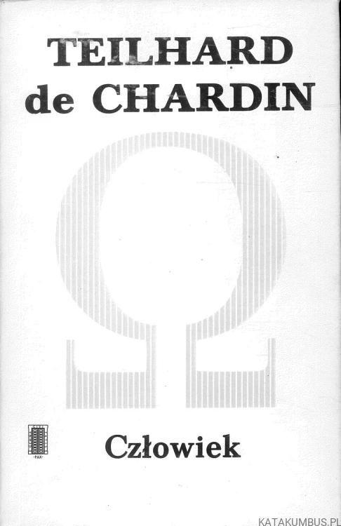 Człowiek. PIERRE TEILHARD DE CHARDIN