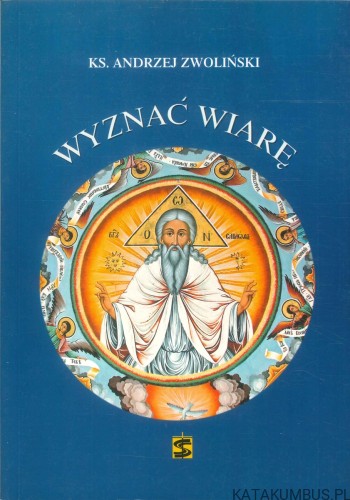 Wyznać wiarę. KS. ANDRZEJ ZWOLIŃSKI