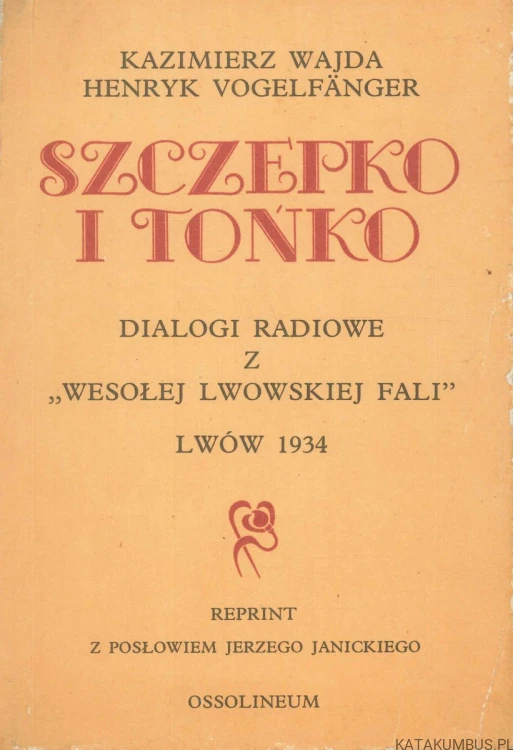 Szczepko i Tońko. Dialogi radiowe z Wesołej Lwowskiej Fali. KAZIMIERZ WAJDA, HENRYK VOGELFÄNGER