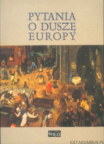 Pytania o duszę Europy. PRACA ZBIOROWA