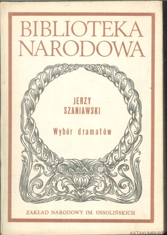 Wybór dramatów. JERZY SZANIAWSKI