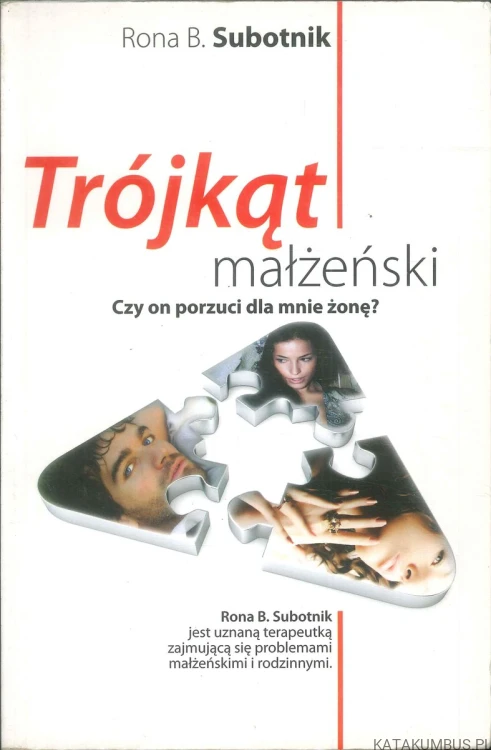 Trójkąt małżeński. Czy on porzuci dla mnie żonę?. RONA B. SUBOTNIK