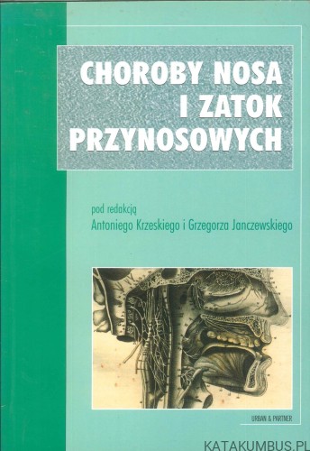 Choroby nosa i zatok przynosowych. PRACA ZBIOROWA