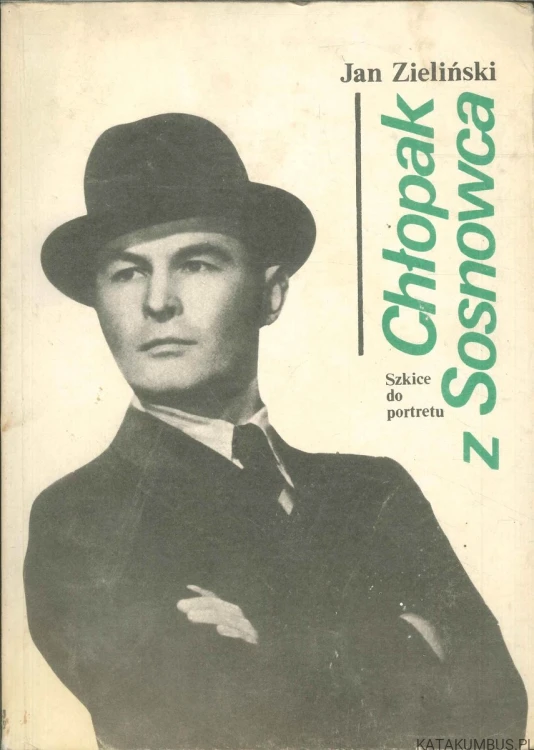 Chłopak z Sosnowca. Szkice do portretu. JAN ZIELIŃSKI
