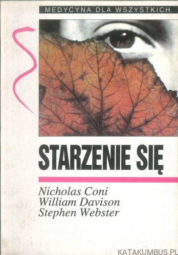 Starzenie się. NICHOLAS CONI, WILLIAM DAVISON, STEPHEN WEBSTER