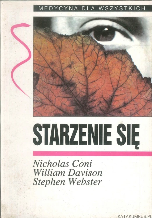 Starzenie się. NICHOLAS CONI, WILLIAM DAVISON, STEPHEN WEBSTER