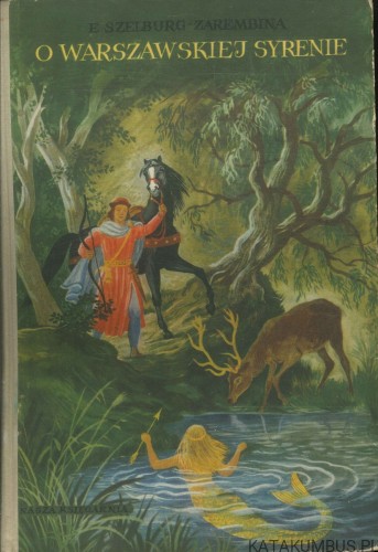 O warszawskiej syrenie. E. SZELBURG-ZAREMBINA