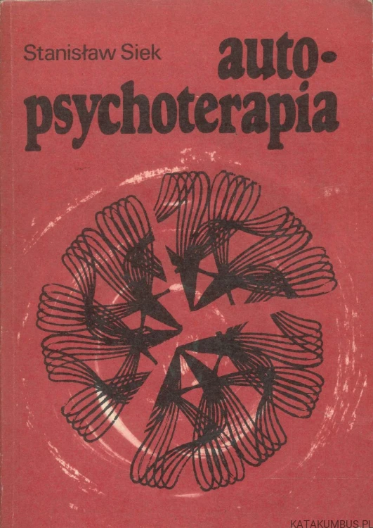 Autopsychoterapia. STANISŁAW SIEK