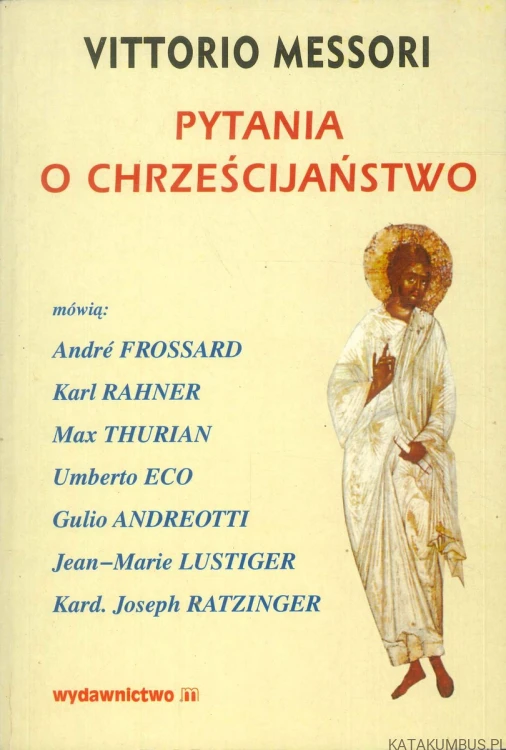 Pytania o chrześcijaństwo. VITTORIO MESSORI