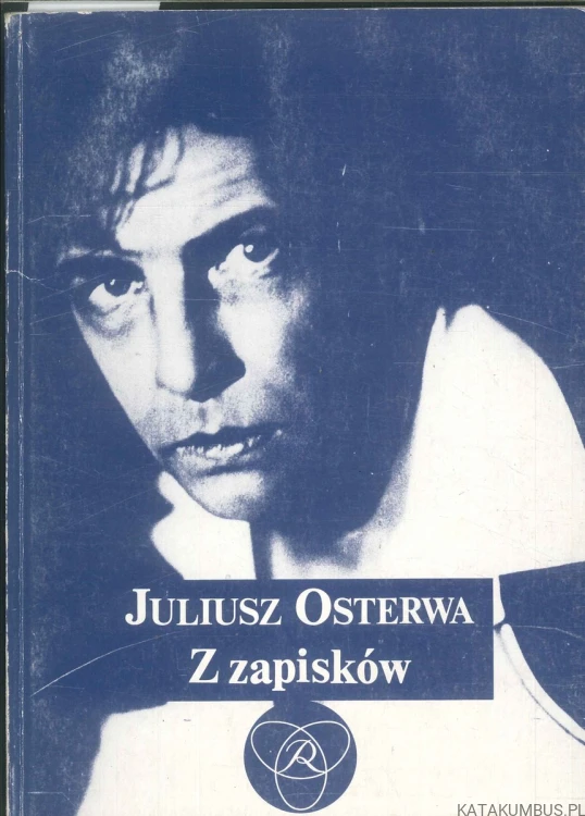 Z zapisków. JULIUSZ OSTERWA