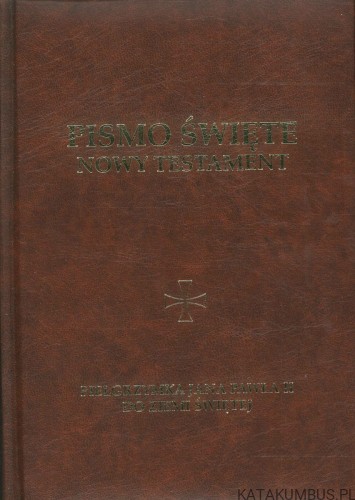 Pismo Święte Nowy Testament. Pielgrzymka Jana Pawła II do Ziemi Świętej (duże litery). PRACA ZBIOROWA