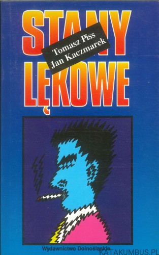 Stany lękowe. TOMASZ PISS, JAN KACZMAREK