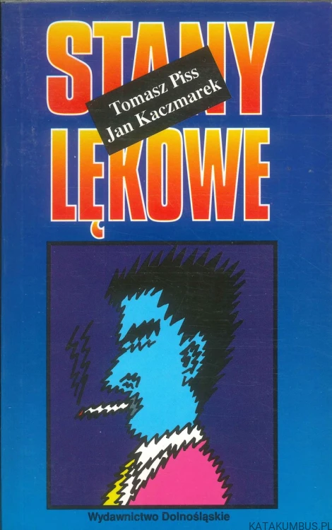 Stany lękowe. TOMASZ PISS, JAN KACZMAREK