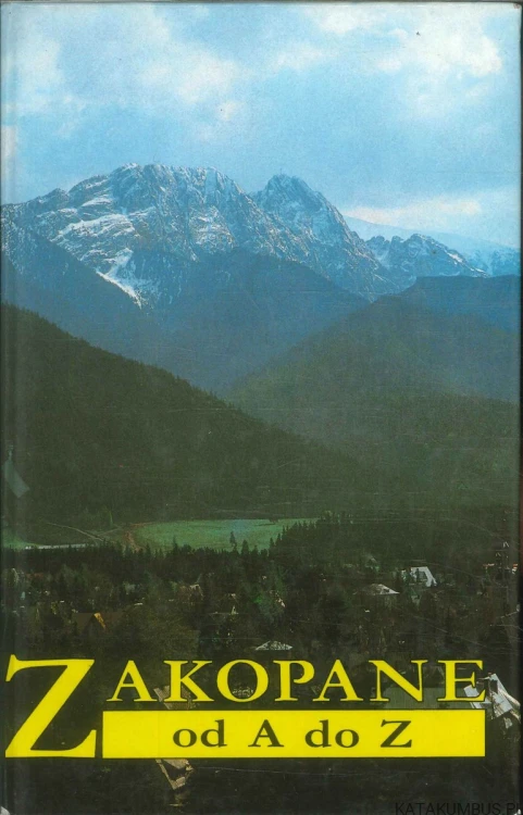 Zakopane od A do Z. LIDIA DŁUGOŁĘCKA-PINKWART, MACIEJ PINKWART