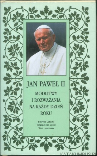 Modlitwy i rozważania na każdy dzień roku. PRACA ZBIOROWA