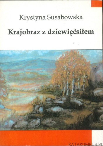Krajobraz z dziewięćsiłem. KRYSTYNA SUSABOWSKA