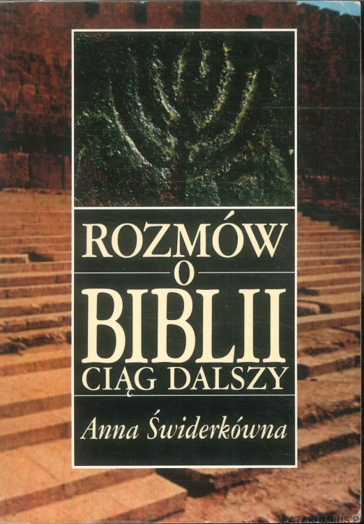 Rozmów o Biblii ciąg dalszy. ANNA ŚWIDERKÓWNA