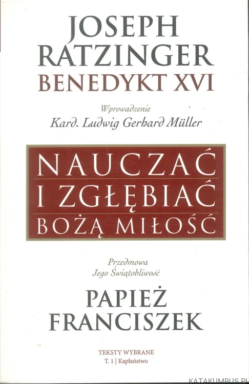 Nauczać i zgłębiać Bożą miłość. JOSEPH RATZINGER