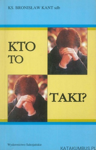 Kto to taki?. KS. BRONISŁAW KANT SDB