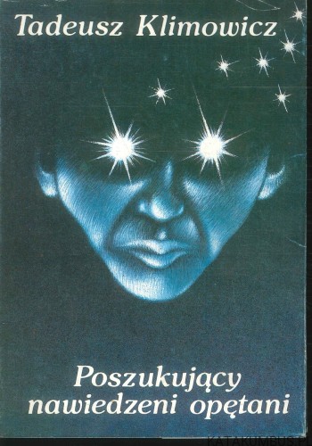 Poszukujący nawiedzeni opętani. TADEUSZ KLIMOWICZ