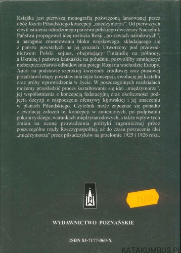Koncepcja międzymorza w myśli i praktyce politycznej obozu Józefa Piłsudskiego w latach 1918-1926. PIOTR OKULEWICZ