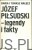 Józef Piłsudski - legendy i fakty. DARIA I TOMASZ NAŁĘCZ