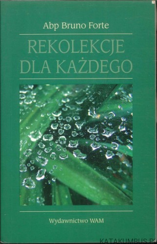 Rekolekcje dla każdego. BRUNO FORTE