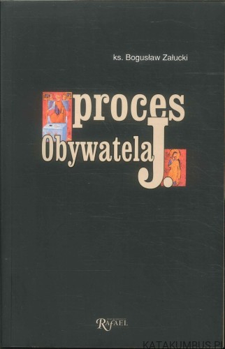 Proces Obywatela J. KS. BOGUSŁAW ZAŁUCKI