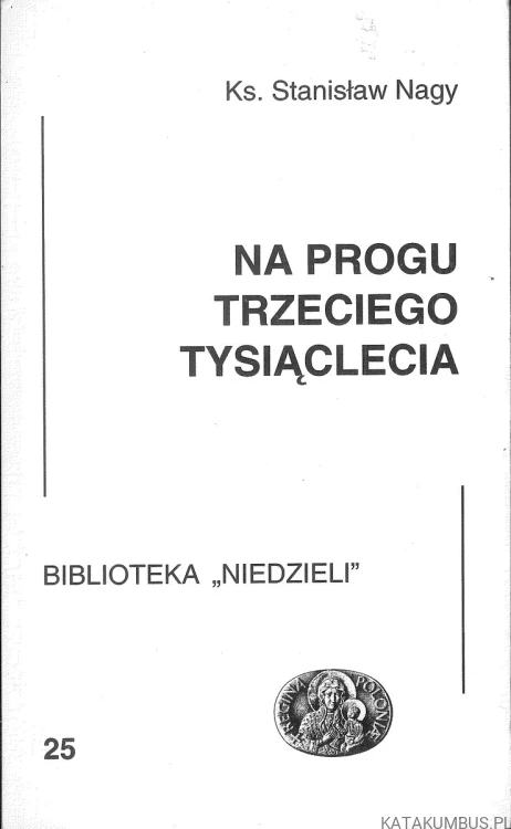 Na progu trzeciego tysiąclecia. KS. STANISŁAW NAGY