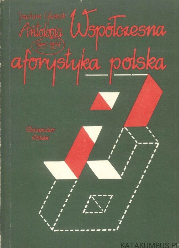 Współczesna aforystyka polska. Antologia 1945-1984. RED. JOACHIM GLENSK