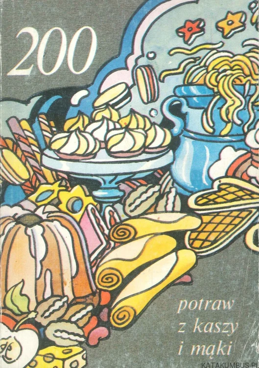 200 potraw z kaszy i mąki. JADWIGA CELCZYŃSKA