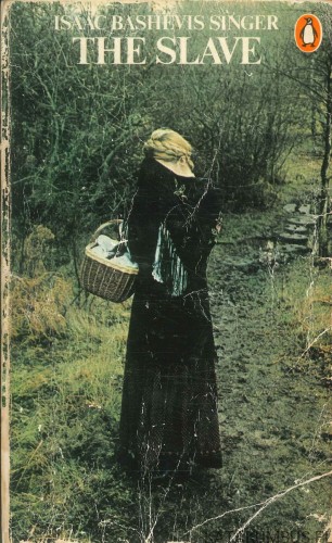 The Slave. ISAAC BASHEVIS SINGER