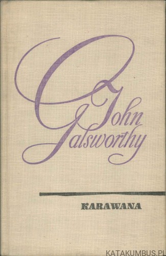 Karawana. JOHN GALSWORTHY