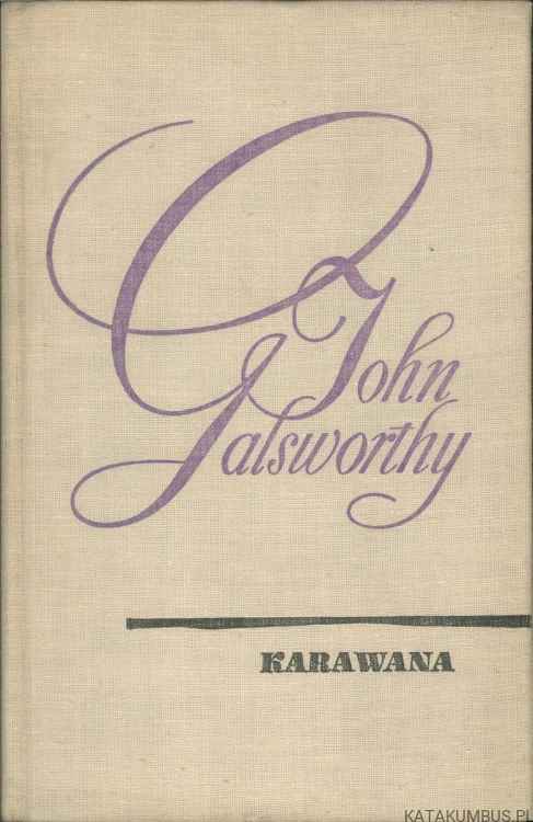 Karawana. JOHN GALSWORTHY