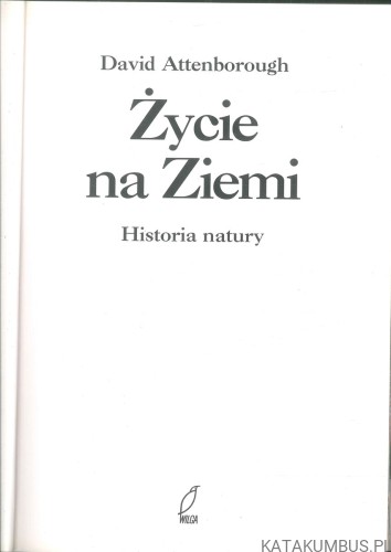 Życie na Ziemi. Historia natury. DAVID ATTENBOROUGH