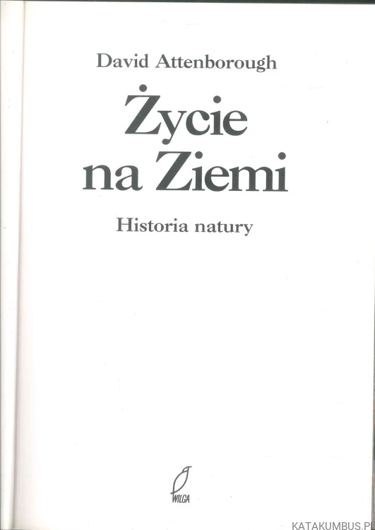 Życie na Ziemi. Historia natury. DAVID ATTENBOROUGH