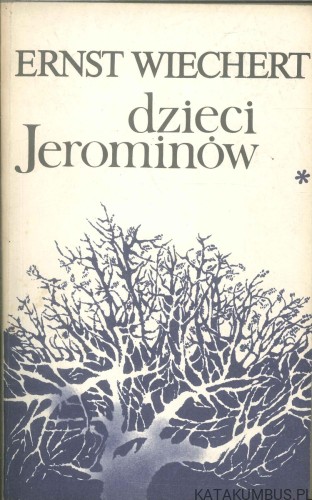 Dzieci Jerominów. ERNST WIECHERT